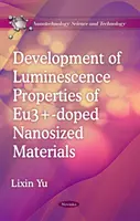 Développement des propriétés de luminescence des matériaux nanométriques dopés à l'Eu3 - Development of Luminescence Properties of Eu3+-doped Nanosized Materials