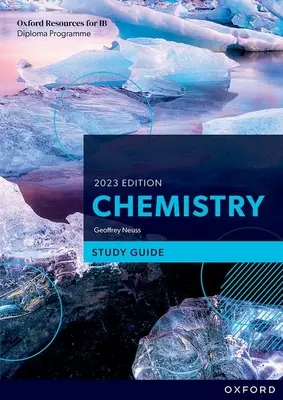 Programme du diplôme Ib de chimie, édition 2023, guide d'étude - Ib Diploma Programme Chemistry 2023 Edition Study Guide