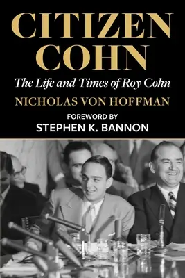 Citizen Cohn : La vie et l'époque de Roy Cohn - Citizen Cohn: The Life and Times of Roy Cohn