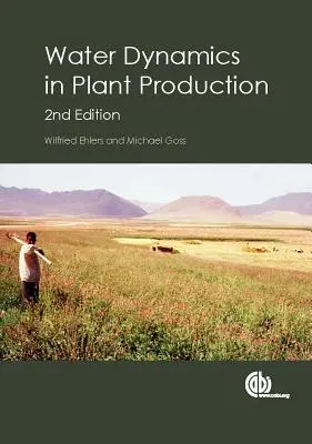 Dynamique de l'eau dans la production végétale / Wilfried Ehlers, Université de Geottingen, Allemagne et Michael Goss, Université de Guelph, Canada - Water Dynamics in Plant Production / Wilfried Ehlers, University of Geottingen, Germany and Michael Goss, University of Guelph, Canda