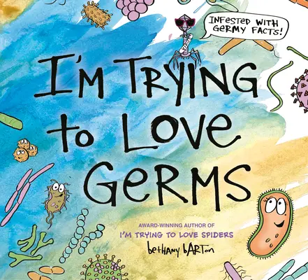 J'essaie d'aimer les microbes - I'm Trying to Love Germs