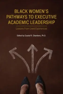 Les parcours des femmes noires vers le leadership académique exécutif - Black Women's Pathways to Executive Academic Leadership