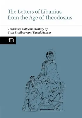 Lettres de Libanius à l'époque de Théodose - Letters of Libanius from the Age of Theodosius