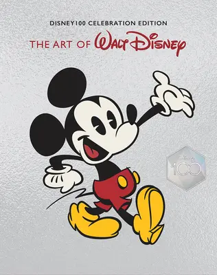 L'art de Walt Disney : De Mickey Mouse aux royaumes magiques et au-delà (Disney 100 Celebration Edition) - The Art of Walt Disney: From Mickey Mouse to the Magic Kingdoms and Beyond (Disney 100 Celebration Edition)