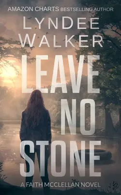 Ne laissez pas de traces : Un roman de Faith McClellan - Leave No Stone: A Faith McClellan Novel