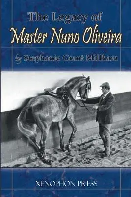 L'héritage du maître Nuno Oliveira - The Legacy of Master Nuno Oliveira