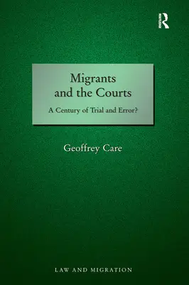 Les migrants et les tribunaux : Un siècle d'essais et d'erreurs ? - Migrants and the Courts: A Century of Trial and Error?