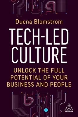 Tech-Led Culture : Libérez le plein potentiel de votre entreprise et de votre personnel - Tech-Led Culture: Unlock the Full Potential of Your Business and People