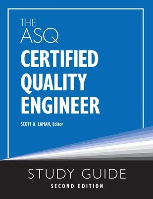 Guide d'étude de l'ingénieur qualité certifié de l'ASQ, deuxième édition - The ASQ Certified Quality Engineer Study Guide, Second Edition