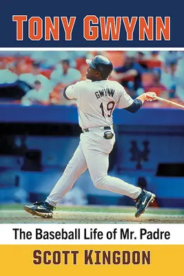 Tony Gwynn : La vie de baseball de M. Padre - Tony Gwynn: The Baseball Life of Mr. Padre