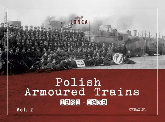 Trains blindés polonais 1921-1939 Vol. 2 - Polish Armoured Trains 1921-1939 Vol. 2