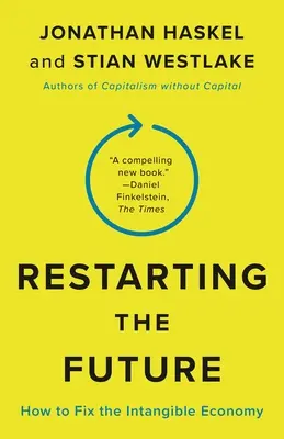 Redémarrer l'avenir : Comment réparer l'économie immatérielle - Restarting the Future: How to Fix the Intangible Economy