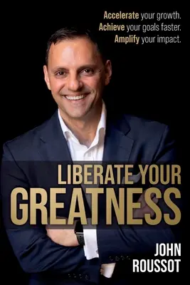 Libérez votre grandeur : Accélérez votre croissance. Atteignez vos objectifs plus rapidement. Amplifiez votre impact. - Liberate Your Greatness: Accelerate your growth. Achieve your goals faster. Amplify your impact.