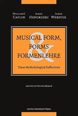 Forme musicale, formes et Formenlehre : Trois réflexions méthodologiques - Musical Form, Forms, and Formenlehre: Three Methodological Reflections