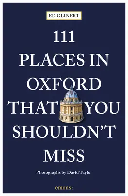 111 lieux incontournables d'Oxford - 111 Places in Oxford That You Shouldn't Miss