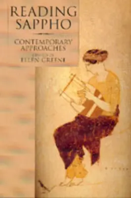 Lire Sappho : Approches contemporaines Volume 2 - Reading Sappho: Contemporary Approaches Volume 2