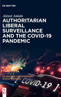 Surveillance libérale autoritaire et pandémie de COVID-19 - Authoritarian Liberal Surveillance and the COVID-19 Pandemic