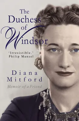 La duchesse de Windsor : Mémoires d'une amie - The Duchess of Windsor: Memoirs of a Friend