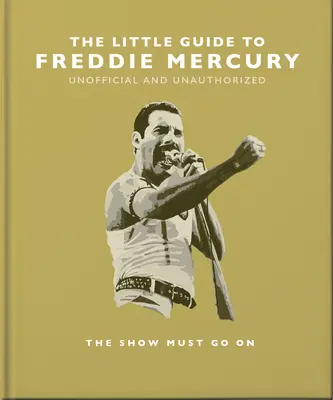 Le Petit Guide de Freddie Mercury : Le spectacle doit continuer - The Little Guide to Freddie Mercury: The Show Must Go on