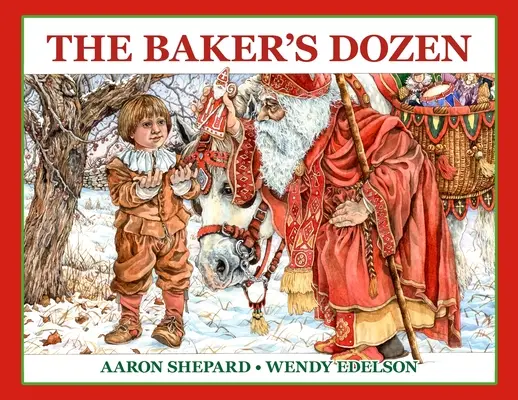 La douzaine du boulanger : Un conte de Saint-Nicolas, avec en prime la recette et le patron des biscuits de Noël de Saint-Nicolas (édition spéciale) - The Baker's Dozen: A Saint Nicholas Tale, with Bonus Cookie Recipe and Pattern for St. Nicholas Christmas Cookies (Special Edition)