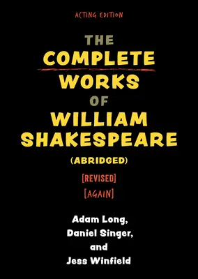 Das Gesamtwerk von William Shakespeare (Gekürzt) [Überarbeitet] [Erneut] - The Complete Works of William Shakespeare (Abridged) [Revised] [Again]