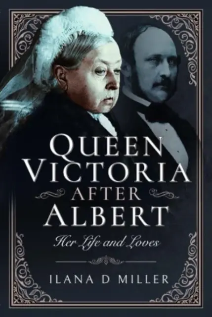 La reine Victoria après Albert : sa vie et ses amours - Queen Victoria After Albert: Her Life and Loves