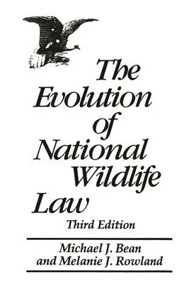 L'évolution du droit national de la faune et de la flore : Troisième édition - The Evolution of National Wildlife Law: Third Edition