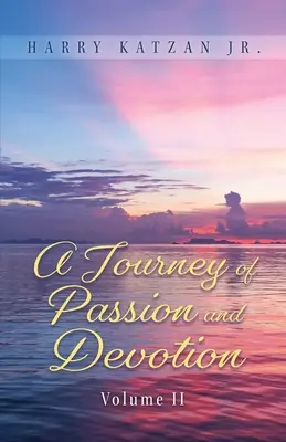 Un voyage de passion et de dévotion Volume 2 - A Journey of Passion and Devotion Volume 2