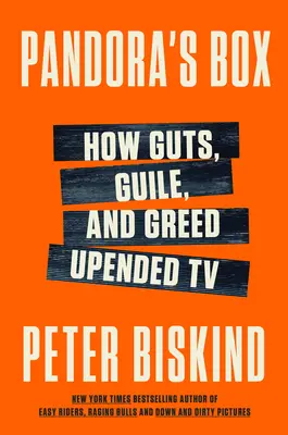 La boîte de Pandore : Comment les tripes, la ruse et la cupidité ont bouleversé la télévision - Pandora's Box: How Guts, Guile, and Greed Upended TV