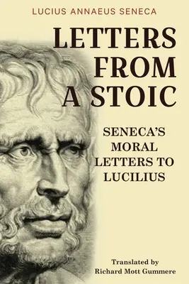 Lettres d'un stoïcien : Lettres morales de Sénèque à Lucilius - Letters from a Stoic: Seneca's Moral Letters to Lucilius