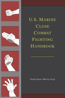 Manuel de combat rapproché des marines américains - U.S. Marine Close Combat Fighting Handbook