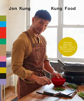 Kung Food : Chinese American Recipes from a Third-Culture Kitchen (Recettes sino-américaines d'une cuisine d'une troisième culture) : Un livre de cuisine - Kung Food: Chinese American Recipes from a Third-Culture Kitchen: A Cookbook
