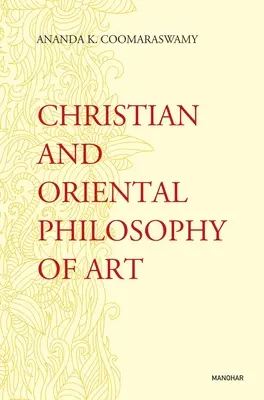 Philosophie chrétienne et orientale de l'art - Christian and Oriental Philosophy of Art