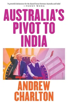 Le pivot de l'Australie vers l'Inde - Australia's Pivot to India