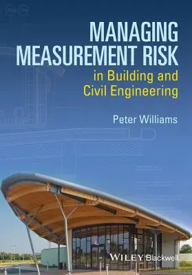 Gestion du risque de mesure dans le bâtiment et le génie civil - Managing Measurement Risk in Building and Civil Engineering