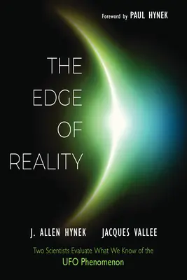 La limite de la réalité : Deux scientifiques évaluent ce que nous savons du phénomène OVNI - The Edge of Reality: Two Scientists Evaluate What We Know of the UFO Phenomenon