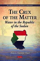 Le cœur du problème - L'eau dans la République du Soudan - Crux of the Matter - Water in the Republic of the Sudan