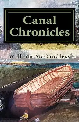 Chroniques du canal : Histoires du canal de l'Illinois et du Michigan et de l'Illinois du Nord - Canal Chronicles: Stories of the Illinois & Michigan Canal and Northern Illinois