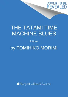 Le blues de la machine à voyager dans le temps de Tatami - The Tatami Time Machine Blues