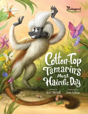 La journée la plus poilue d'un tamarin à tête de coton - Cotton-Top Tamarin's Most Hairific Day