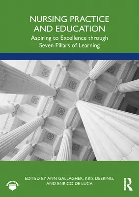Pratique et formation en soins infirmiers : Aspirer à l'excellence à travers les sept piliers de l'apprentissage - Nursing Practice and Education: Aspiring to Excellence Through Seven Pillars of Learning
