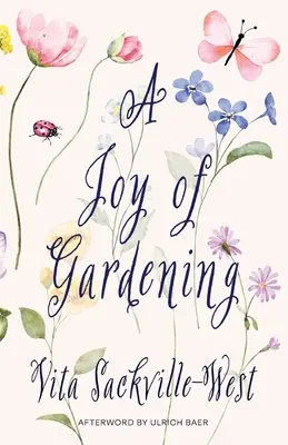 La joie du jardinage (Warbler Classics Annotated Edition) - A Joy of Gardening (Warbler Classics Annotated Edition)