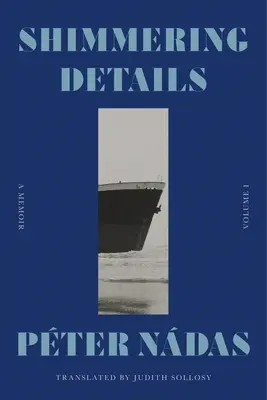 Détails chatoyants, Volume I : Un mémoire - Shimmering Details, Volume I: A Memoir