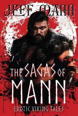 Les sagas de Mann : Contes érotiques vikings - The Sagas of Mann: Erotic Viking Tales