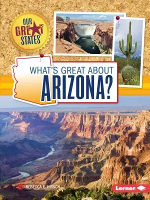 Qu'y a-t-il de bien en Arizona ? - What's Great about Arizona?