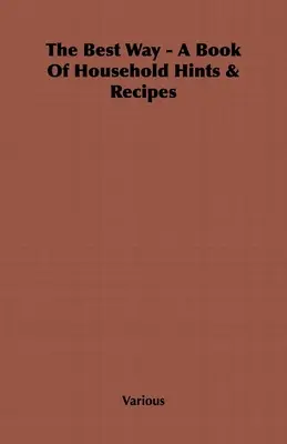 La meilleure façon - Un livre de conseils et de recettes ménagères - The Best Way - A Book Of Household Hints & Recipes