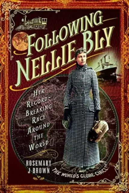 Suivre Nellie Bly : Sa course autour du monde - Following Nellie Bly: Her Record-Breaking Race Around the World