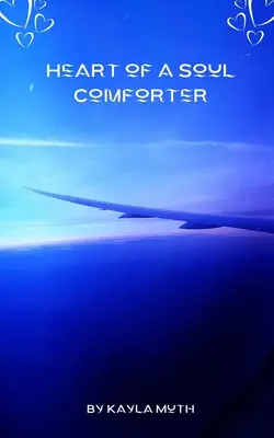 Le cœur d'un consolateur d'âme - Heart of a Soul Comforter