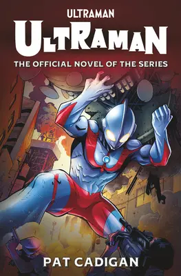 Ultraman : La version officielle du film - Ultraman: The Official Novelization