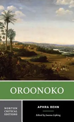 Oroonoko : Une édition critique de Norton - Oroonoko: A Norton Critical Edition